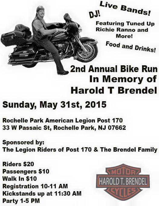 Memorial Bike Run In Memory of American Legion Rider Harold T. Brendel Jr. Proceeds to benefit American Legion and Veterans programs.